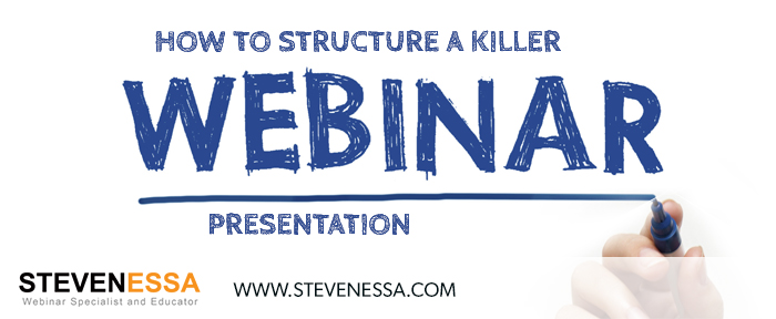 How to Structure a Killer Webinar Presentation