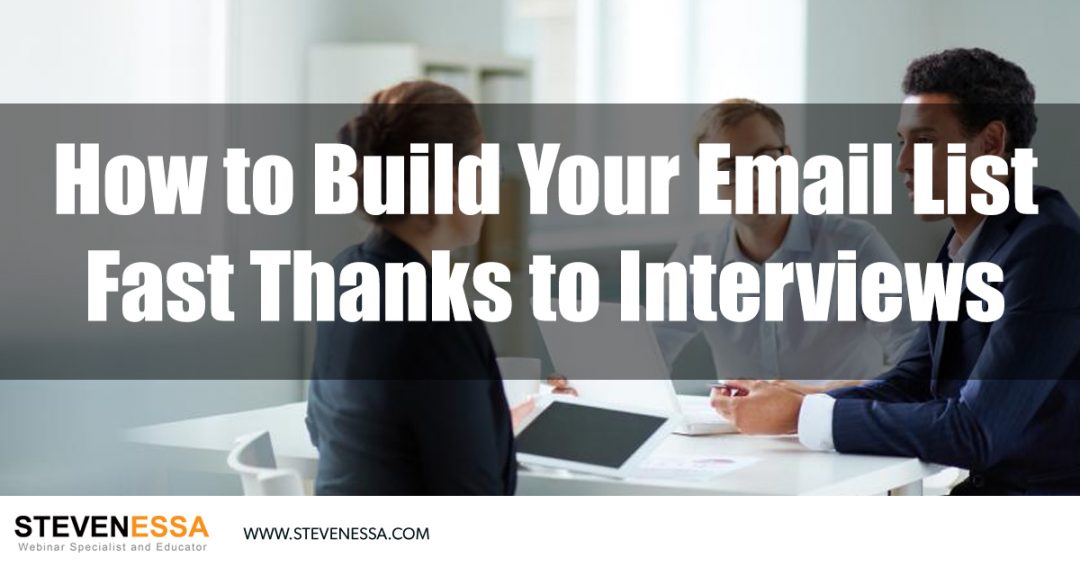 How to Build Your Email List Fast Thanks to Interviews